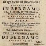 Effemeride sagro profana di quanto di memorabile sia successo in Bergamo, sua diocese et territorio da suoi principij sin’al corrente anno